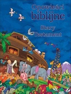 Opowieści biblijne Stary Testament - Praca zbiorowa