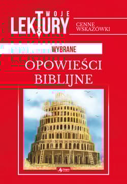 Opowieści biblijne twoje lektury - Opracowanie Zbiorowe