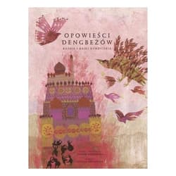 Opowieści Dengbeżów Baśnie i bajki kurdyjskie - Opracowanie Zbiorowe