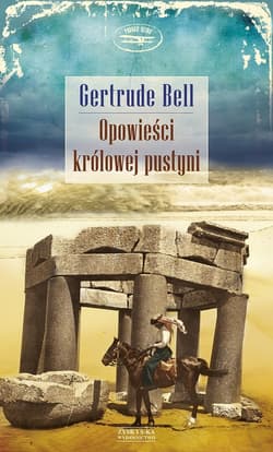 Opowieści królowej pustyni - ebook - Gertrude Bell