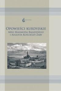 Opowieści kurdyjskie Meli Mahmuda Bajazidiego i Augusta Kościeszy-Żaby - Joanna Bocheńska