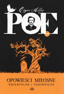 Opowieści miłosne śmiertelne i tajemnicze wyd. 2 - Edgar Allan Poe