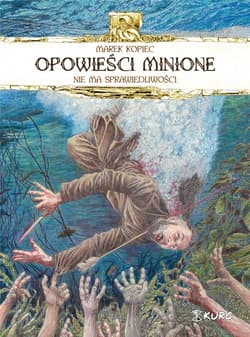 Opowieści minione Nie ma sprawiedliwości - Marek Kopiec
