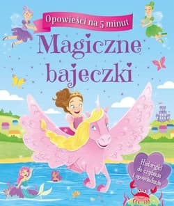 Opowieści na 5 minut Magiczne bajeczki