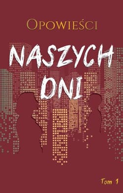 Opowieści naszych dni - Opracowanie Zbiorowe