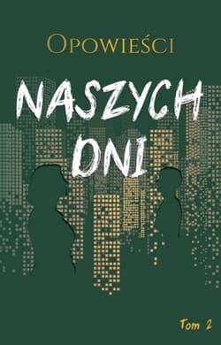 Opowieści naszych dni Tom 2 - Karpowiecz Michał, Szulist Sta