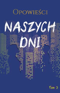 Opowieści naszych dni. Tom 3 - Michał Karpowicz, Jaans, Marek Biegalski