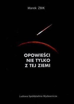 Opowieści nie tylko z tej ziemi - Marek Żbik