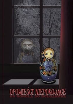 Opowieści niepokojące Od Gogola do Bułgakowa (Bułhakowa) - Bułgakow (Bułhakow) Michał, Doroszewicz Włas, Konstantynowicz Aleksy