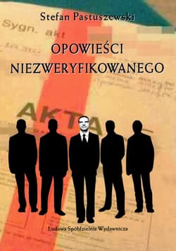 Opowieści niezweryfikowanego - Stefan Pastuszewski