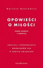 Opowieści o miłości. Między modelem a tajemnicą - Dariusz Kuncewicz
