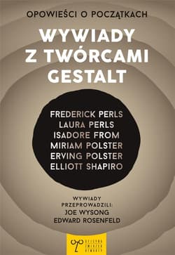 Opowieści o początkach Wywiady z twórcami Gestalt - Praca zbiorowa