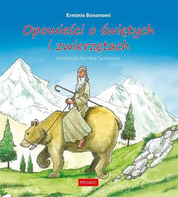 Opowieści o świętych i zwierzętach - Erminio Bonanomi