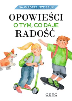 Opowieści o tym, co daje radość. Najmądrzejsze bajki - Jagoda Mruczek