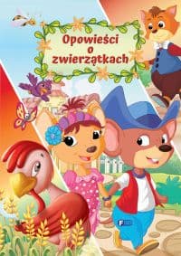 Opowieści o zwierzątkach - Opracowanie Zbiorowe