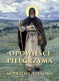 Opowieści pielgrzyma Modlitwa Jezusowa - Arsenij Trojepolski