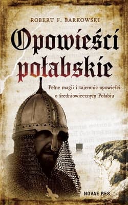 Opowieści połabskie - Robert F. Barkowski