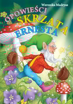 Opowieści skrzata Ernesta - Weronika Madryas