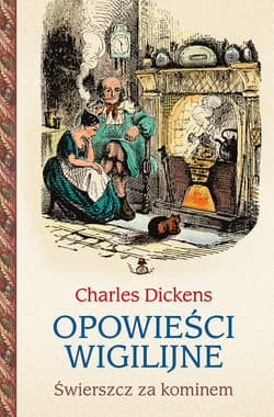 Opowieści wigilijne 2. Świerszcz za kominem - ebook - Charles Dickens