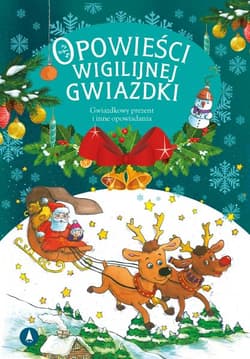 Opowieści wigilijnej Gwiazdki Gwiazdkowy prezent - Mariusz Niemycki, Renata Opala, Lech Zaciura, Danuta Zawadzka
