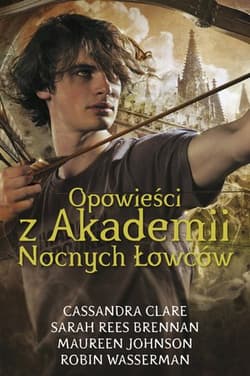 Opowieści z Akademii Nocnych Łowców. Cykl Dary Anioła - Cassandra  Clare