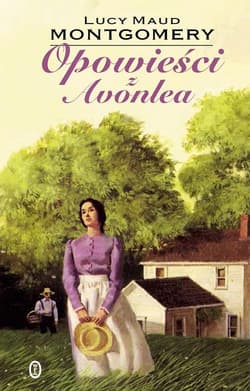 Opowieści z Avonlea - Lucy Maud Montgomery