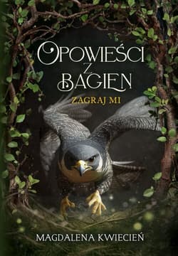 Opowieści z Bagien Tom 3 Zagraj mi - Magdalena Kwiecień
