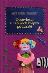 Opowieści z czterech rogów poduszki - Trojanowska Marta Wiktoria