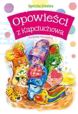 Opowieści z Kapciuchowa - Agnieszka Urbańska