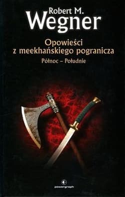Opowieści z meekhańskiego pogranicza Północ - Południe - Robert. M Wegner