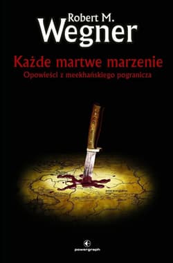Opowieści z meekhańskiego pogranicza T.5 - Robert. M Wegner