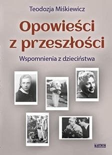 Opowieści z przeszłości. - Teodozja Miśkiewicz