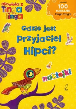 Opowieści z Tinga Tinga. Gdzie jest przyjaciel Hipci?