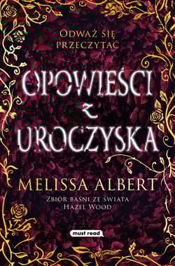 Opowieści z Uroczyska - Melissa Albert