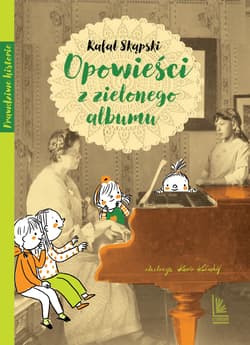 Opowieści z zielonego albumu. Prawdziwe historie - Rafał Skąpski
