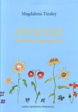 Opowieści ze słonecznego ogrodu - Magdalena Tinsley