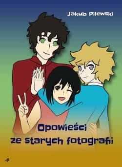 Opowieści ze starych fotografii - Jakub Pilewski