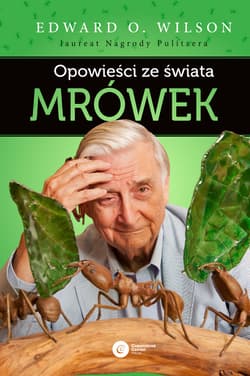 Opowieści ze świata mrówek - Wilson Edward O.