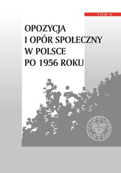 Opozycja i opór społeczny w Polsce po 1956 roku Tom 4 - Olaszek Jan, Kozłowski Tomasz