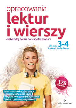 Opracowania lektur i wierszy dla klas 3-4 liceum i technikum Od Młodej Polski do współczesności - Opracowanie Zbiorowe
