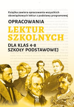 Opracowania lektur szkolnych dla klas 4–8 szkoły podstawowej - Katarzyna Zioła-Zemczak
