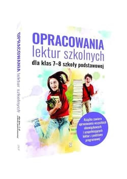 Opracowania lektur szkolnych dla klas 7-8 szkoły podstawowej