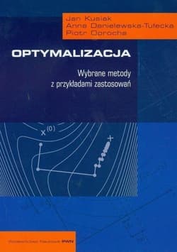 Optymalizacja -  Danielewska-Tułecka Anna, Jan Kusiak, Piotr Oproc