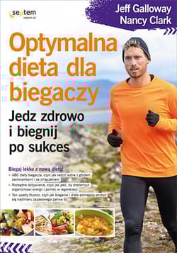 Optymalna dieta dla biegaczy Jedz zdrowo i biegnij po sukces - Galloway Jeff, Clark Nancy