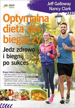 Optymalna dieta dla biegaczy. Jedz zdrowo i biegnij po sukces - ebook - Clark Nancy, Galloway Jeff