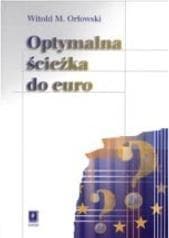 Optymalna ścieżka do euro - Witold M. Orłowski