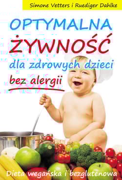 Optymalna żywność dla zdrowych dzieci bez alergii Dieta wegańska i bezglutenowa