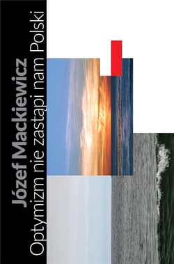 Optymizm nie zastąpi nam Polski TW - Jan Kubasiewicz, Józef Mackiewicz