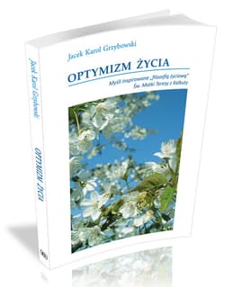 Optymizm życia Myśli inspirowane "filozofią życiową" Św. Matki teresy z Kalkuty