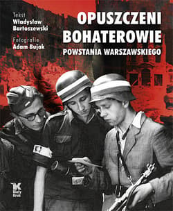 Opuszczeni Bohaterowie Powstania Warszawskiego